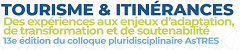 Colloque International  « TOURISME et ITINÉRANCES »