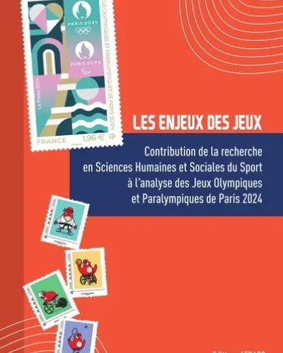 Les Enjeux des Jeux – Contribution de la recherche en Sciences Humaines et Sociales du Sport à l’analyse des Jeux Olympiques et Paralympiques de Paris 2024